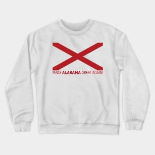 Make Alabama Great Again Crewneck Sweatshirt